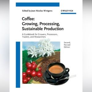 Coffee: Growing, Processing, Sustainable Production : A Guidebook for Growers…
